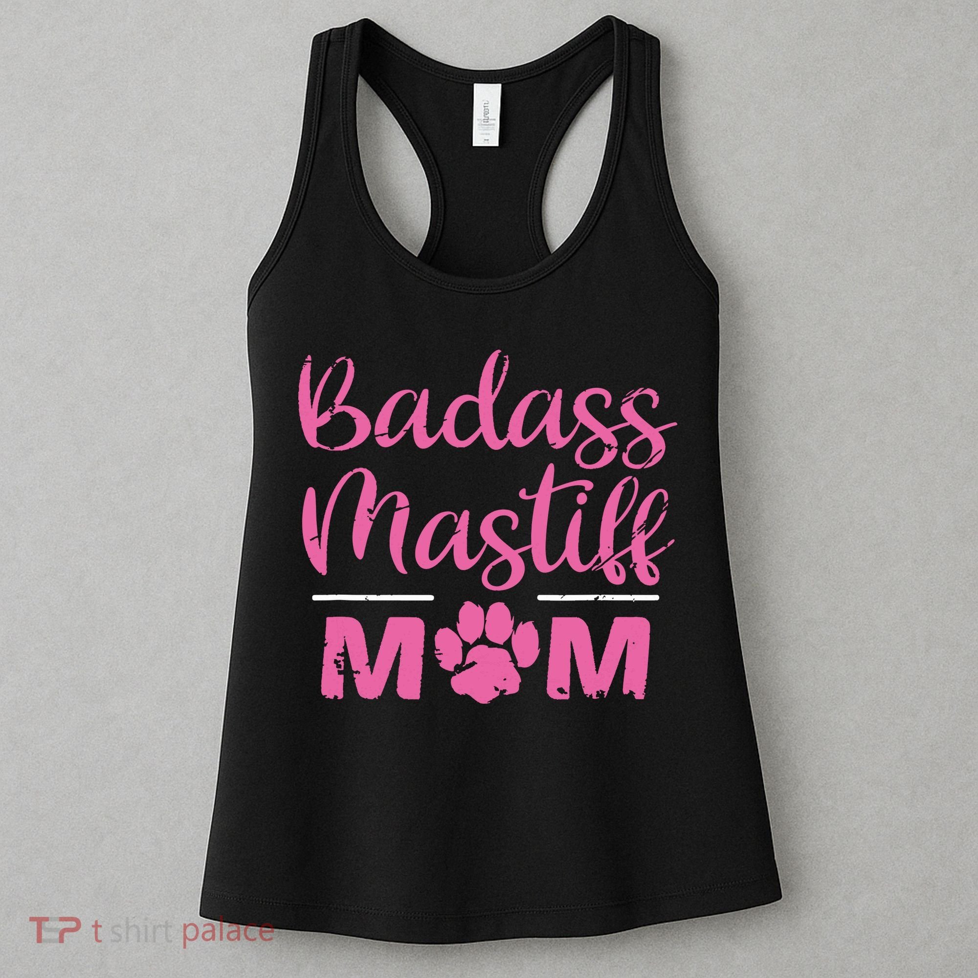 Badass Mastiff Mom Funny Dog Lover Pet Owner Women's Tank Top