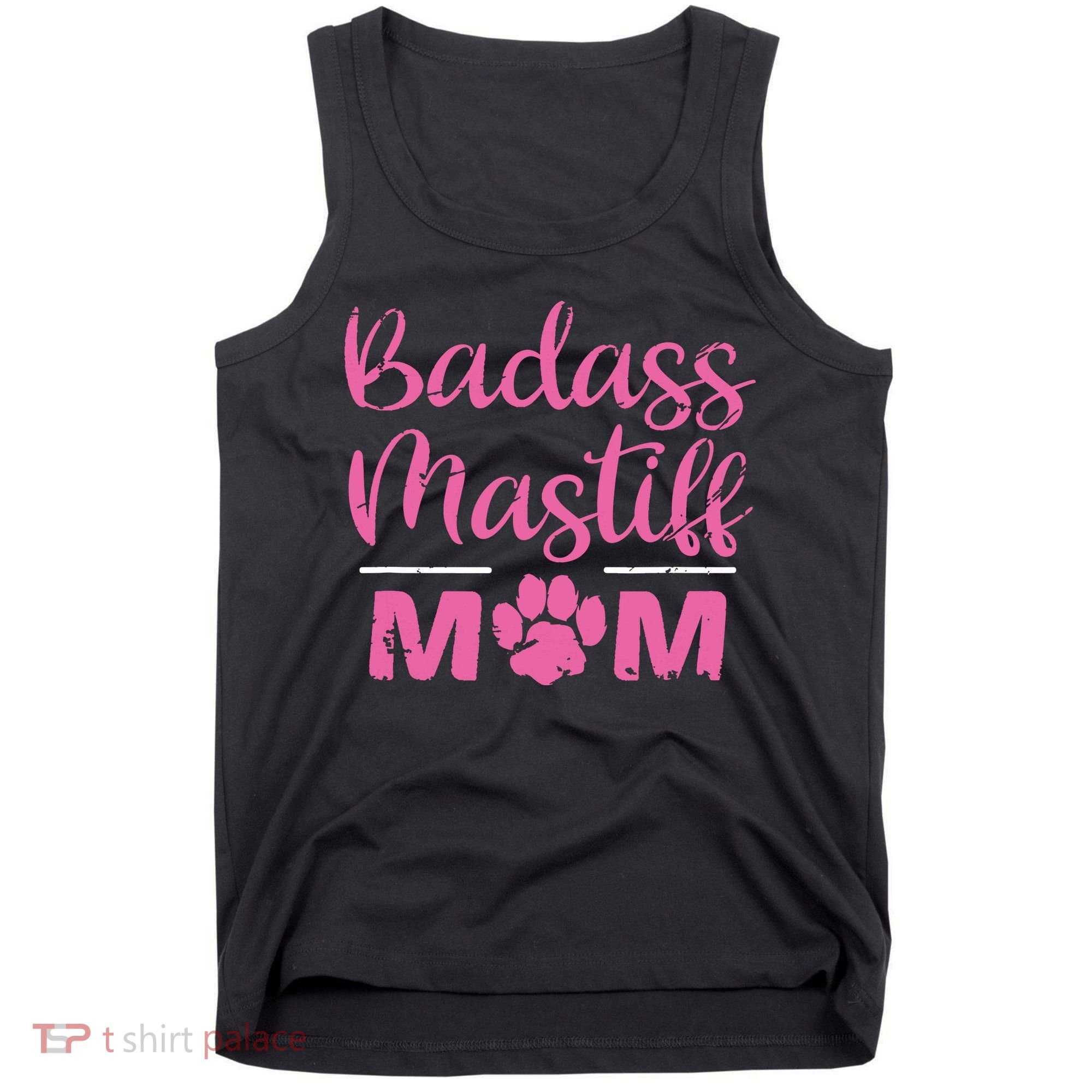 Badass Mastiff Mom Funny Dog Lover Pet Owner Tank Top