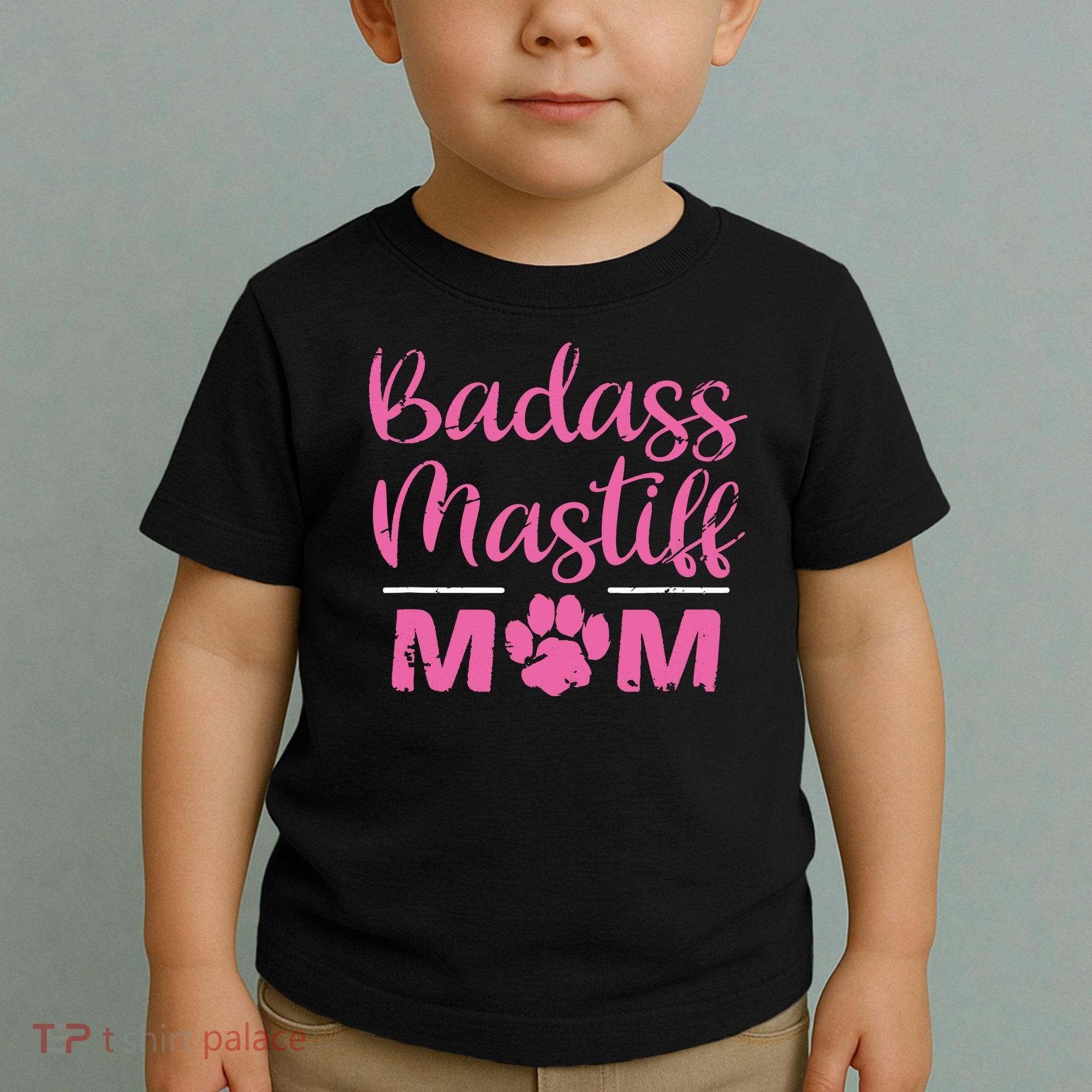 Badass Mastiff Mom Funny Dog Lover Pet Owner Toddler T-Shirt