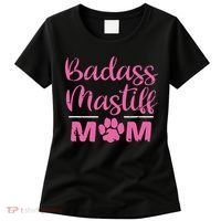 Badass Mastiff Mom Funny Dog Lover Pet Owner Women's T-Shirt thumb 0
