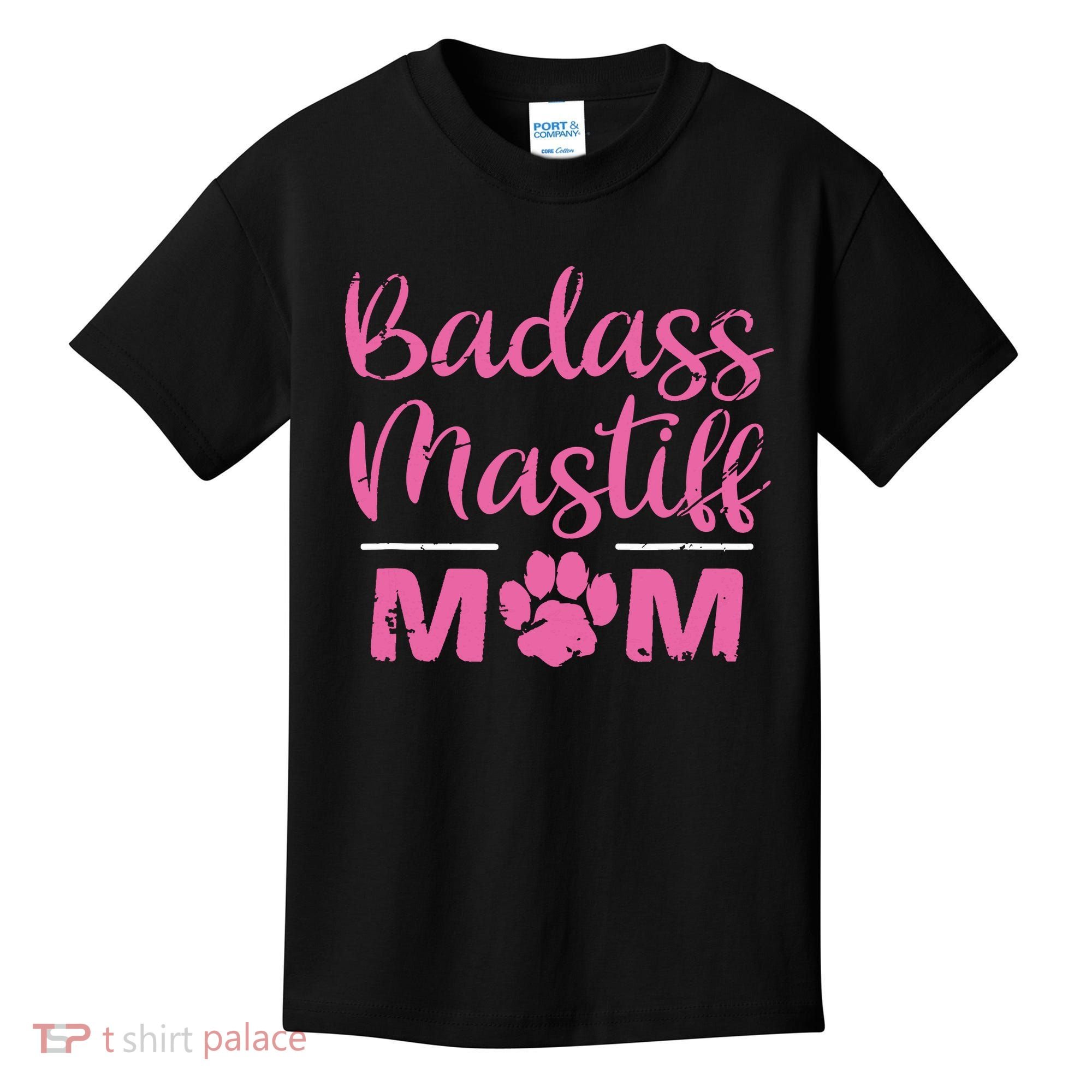 Badass Mastiff Mom Funny Dog Lover Pet Owner Kids T-Shirt