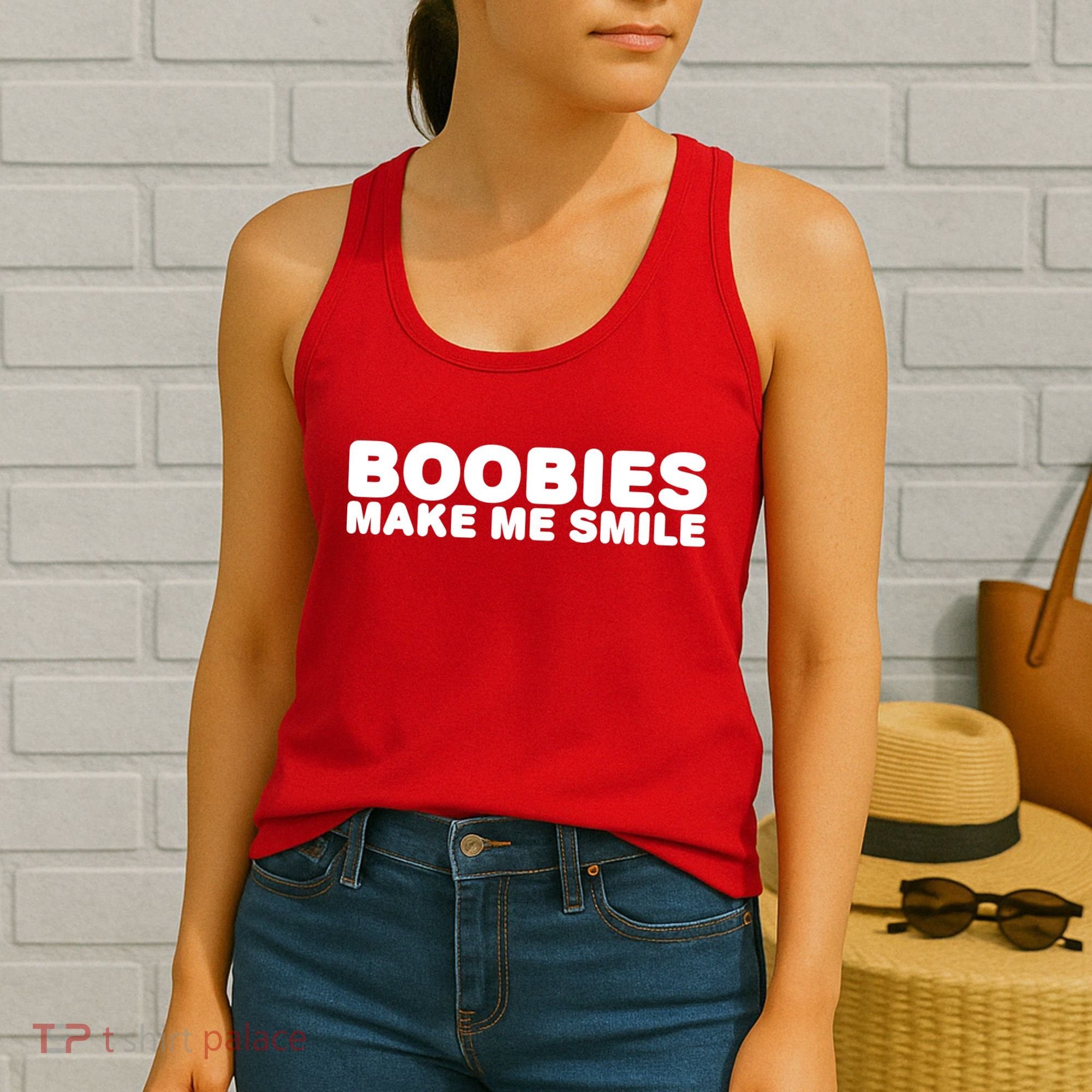 Boobies Make Me Smile Funny Adult Humor Women's Tank Top