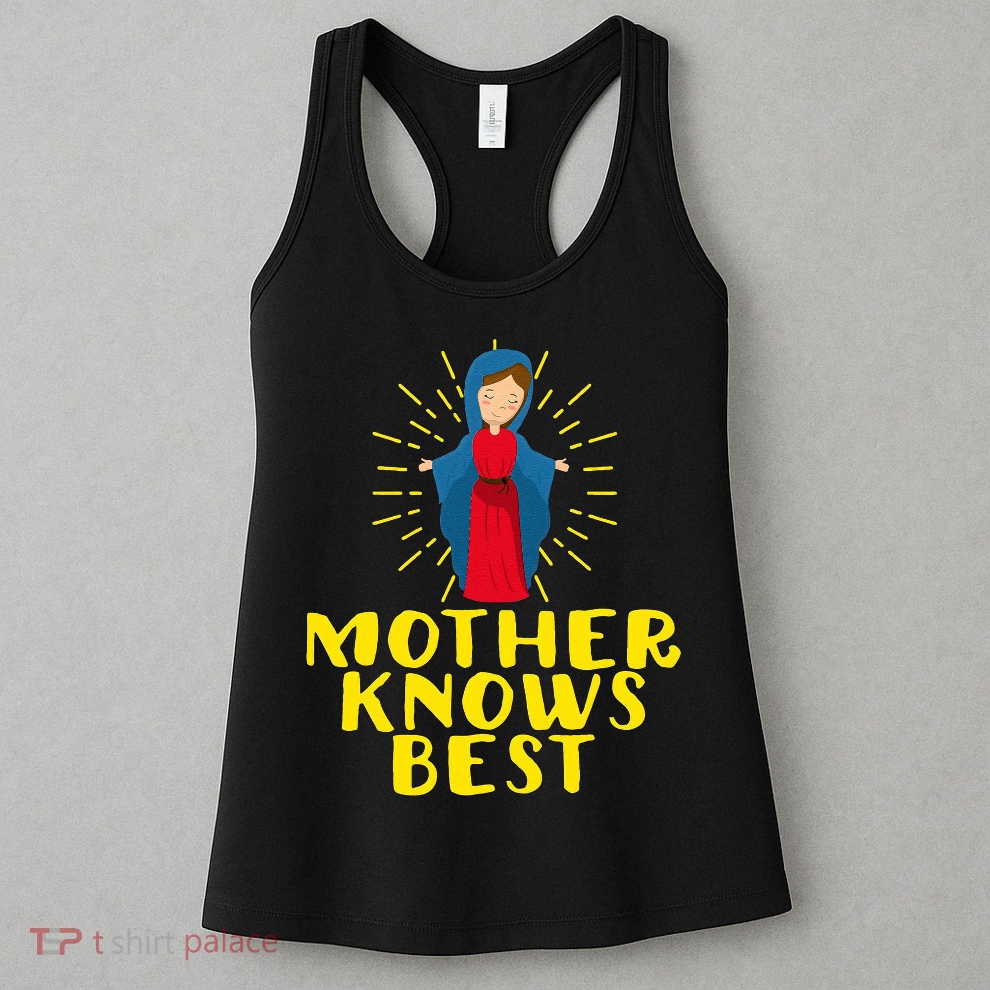 Blessed Mother Mary Knows Best Catholic Mother's Day Women's Tank Top