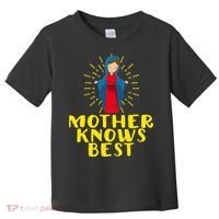 Blessed Mother Mary Knows Best Catholic Mother's Day Toddler T-Shirt thumb 0
