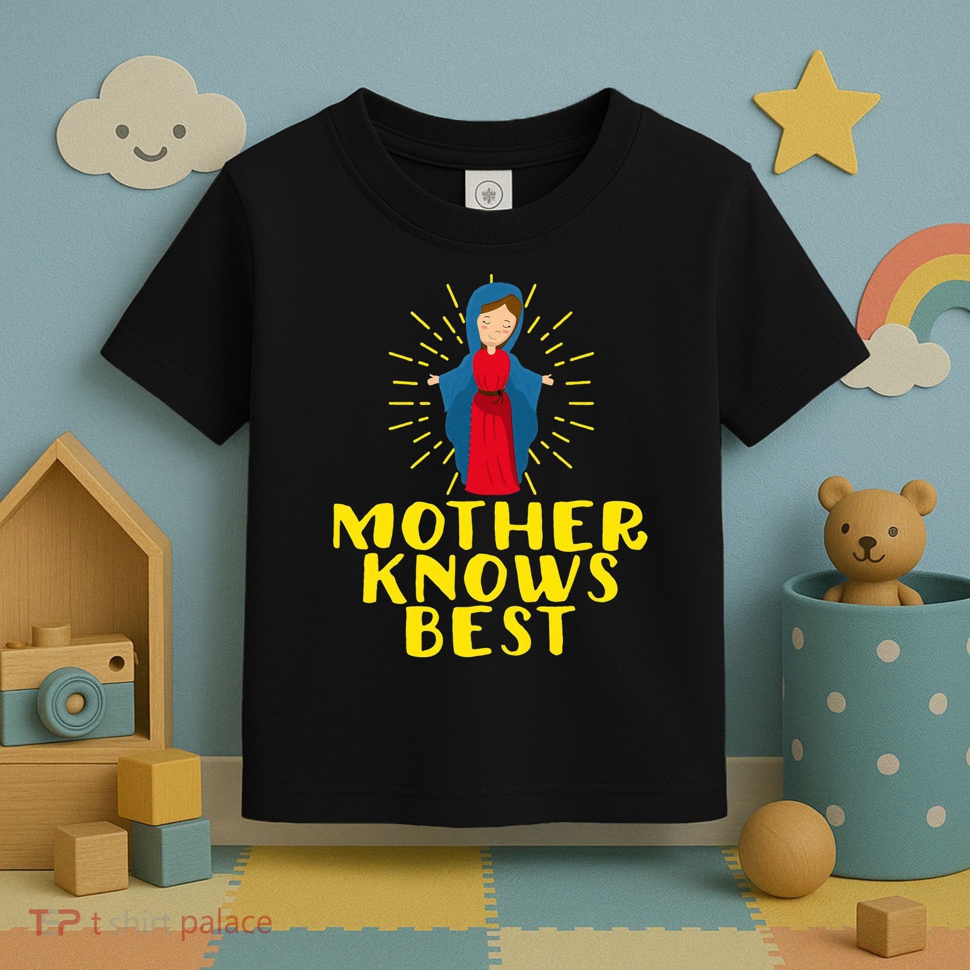 Blessed Mother Mary Knows Best Catholic Mother's Day Toddler T-Shirt