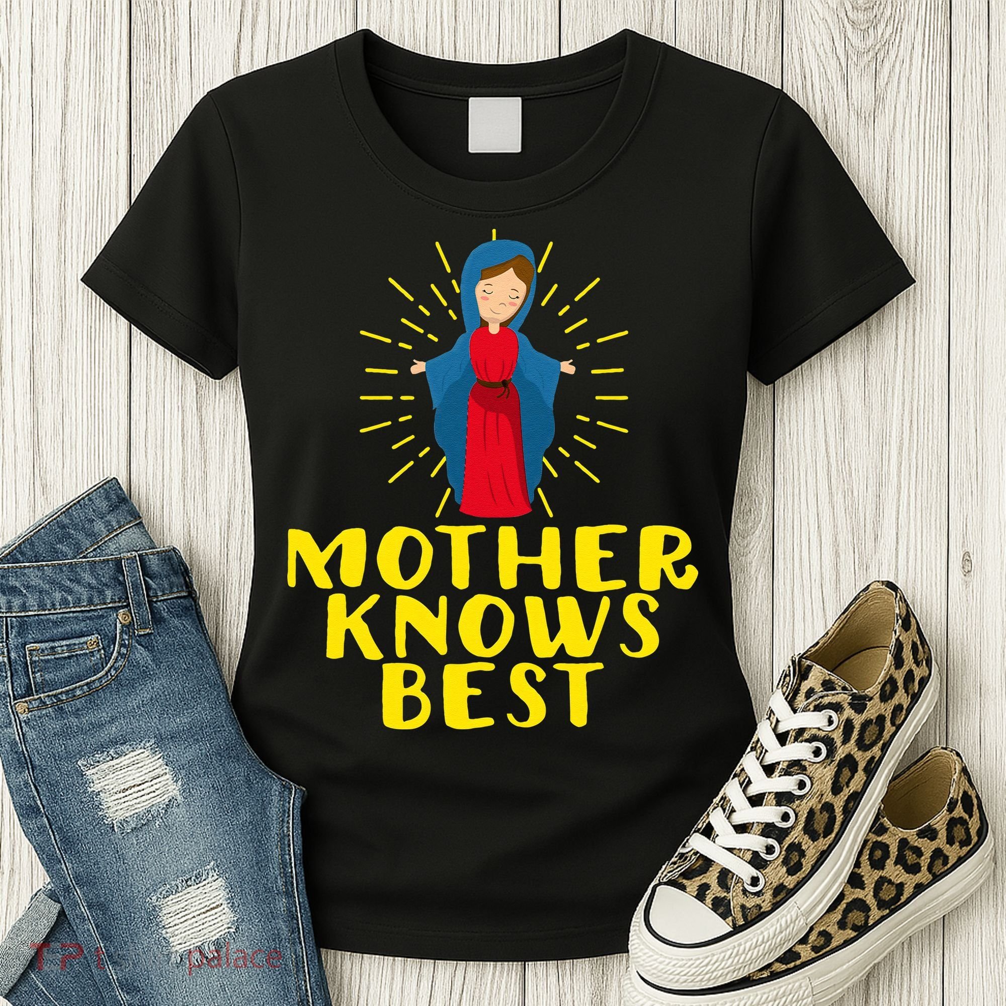 Blessed Mother Mary Knows Best Catholic Mother's Day Women's T-Shirt