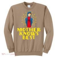 Blessed Mother Mary Knows Best Catholic Mother's Day Sweatshirt thumb 0