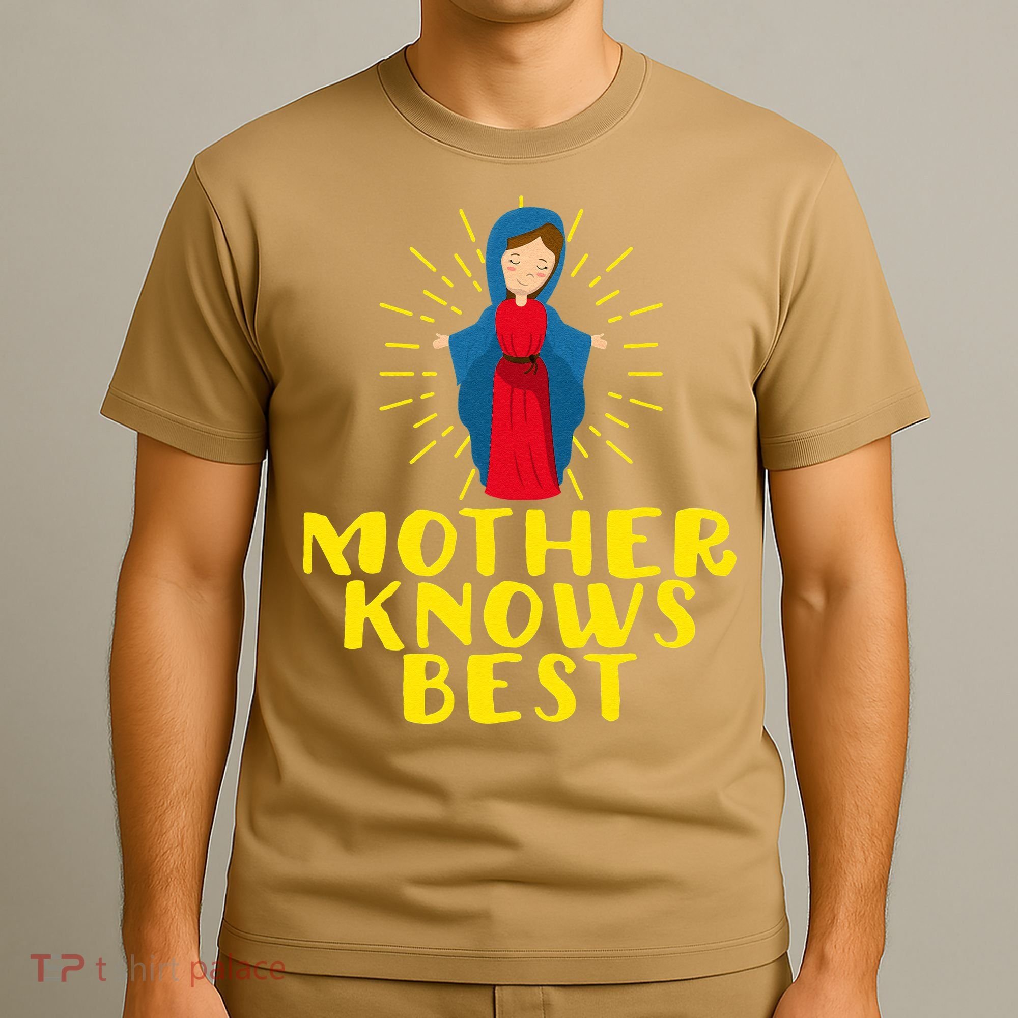 Blessed Mother Mary Knows Best Catholic Mother's Day T-Shirt