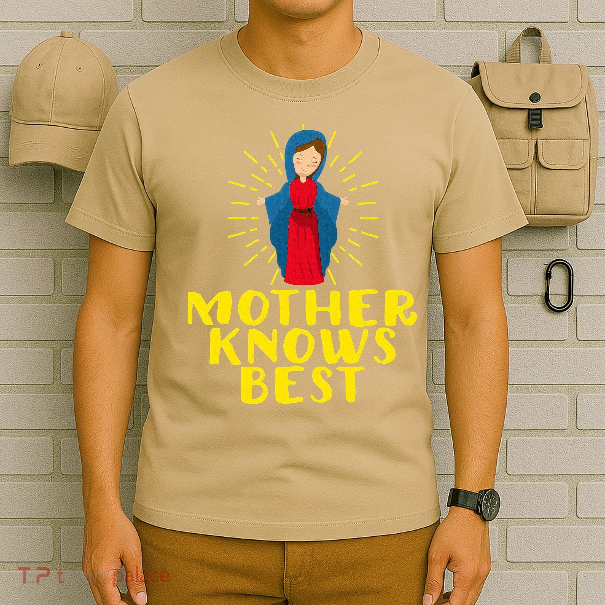Blessed Mother Mary Knows Best Catholic Mother's Day T-Shirt