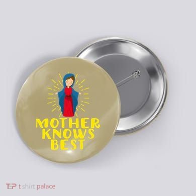 Blessed Mother Mary Knows Best Catholic Mother's Day Button