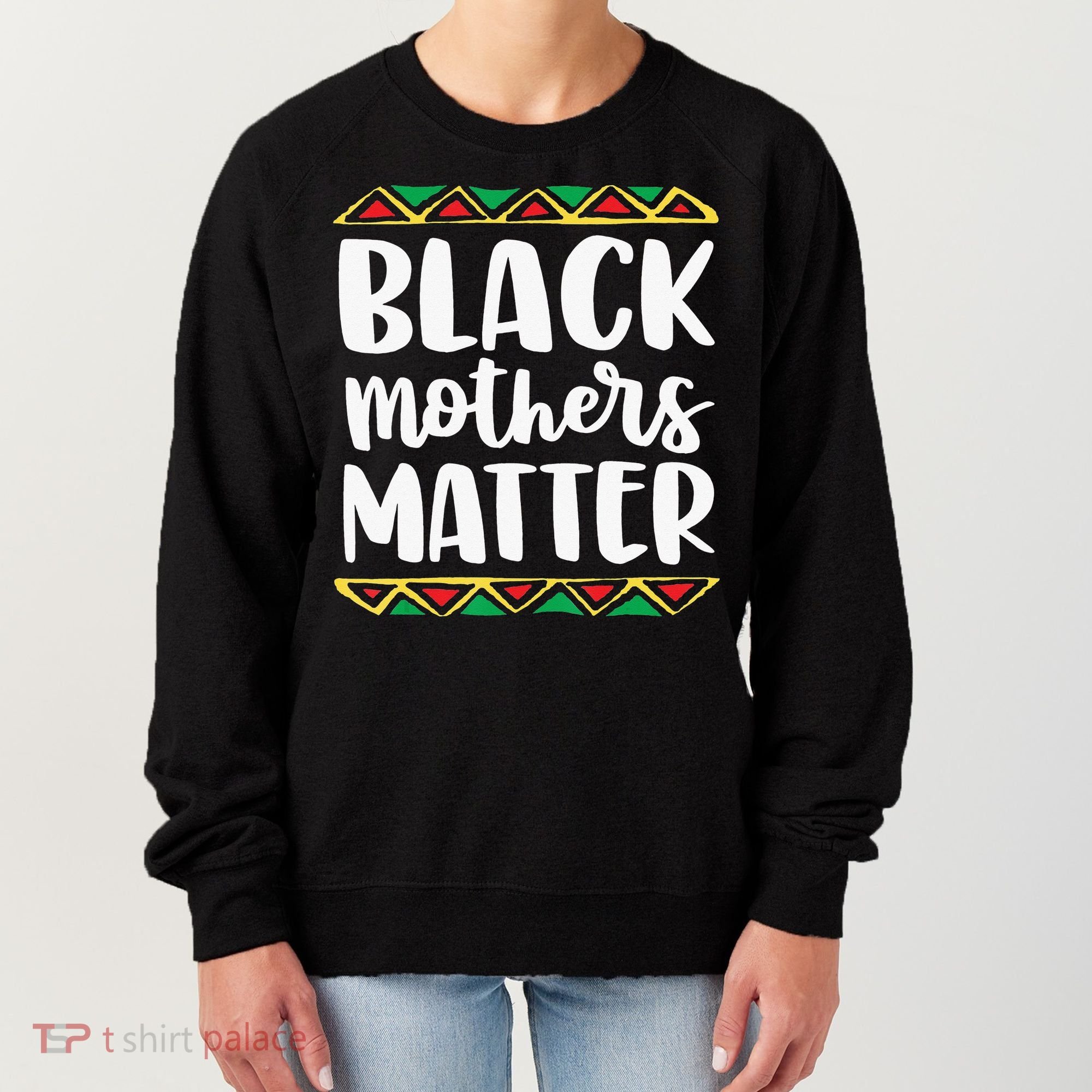 Black Mothers Matter Mom Mama History Month Tribal Women's Sweatshirt