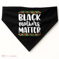 Black Mothers Matter Mom Mama History Month Tribal USA-Made Doggie Bandana thumb 0