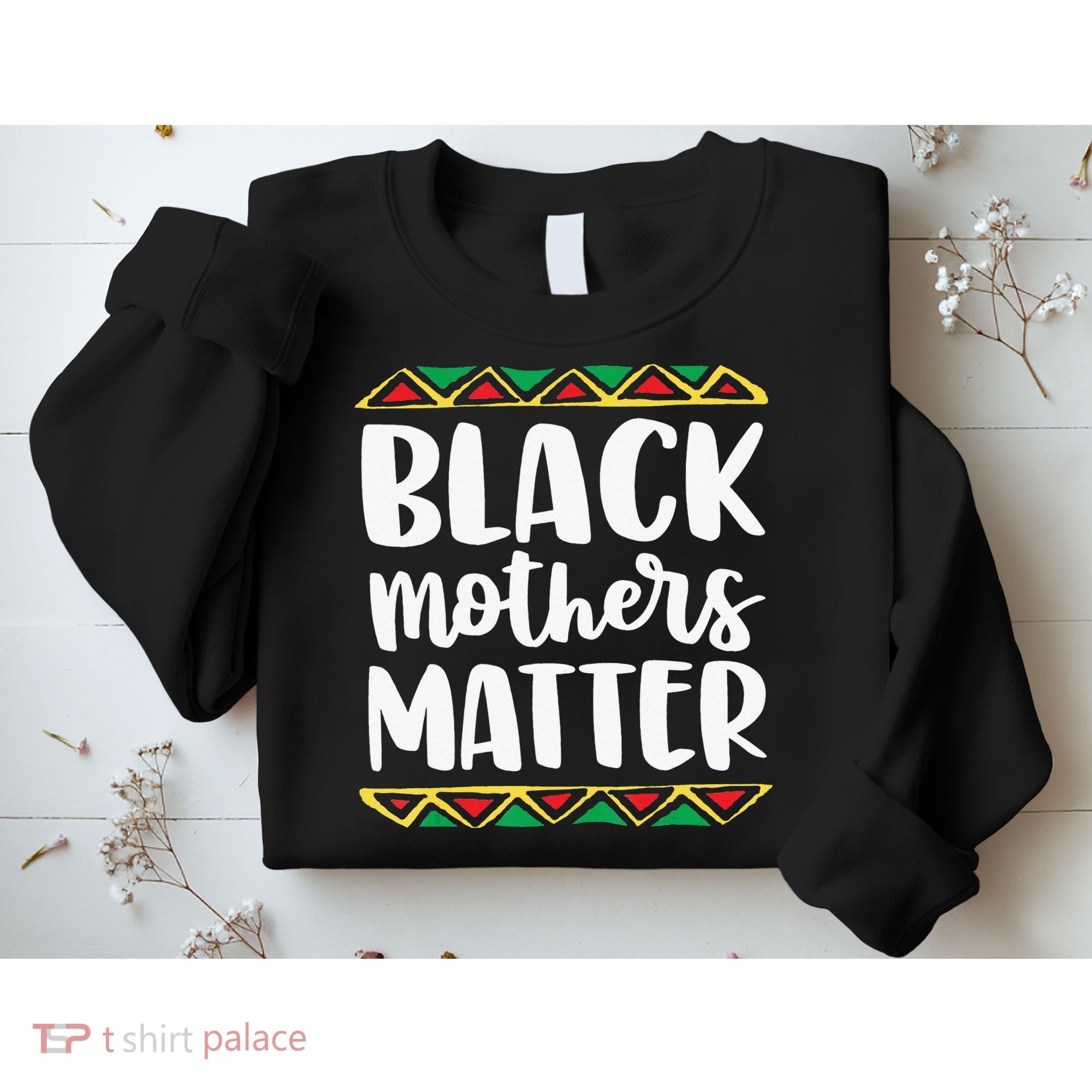 Black Mothers Matter Mom Mama History Month Tribal Sweatshirt