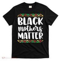 Black Mothers Matter Mom Mama History Month Tribal T-Shirt thumb 0