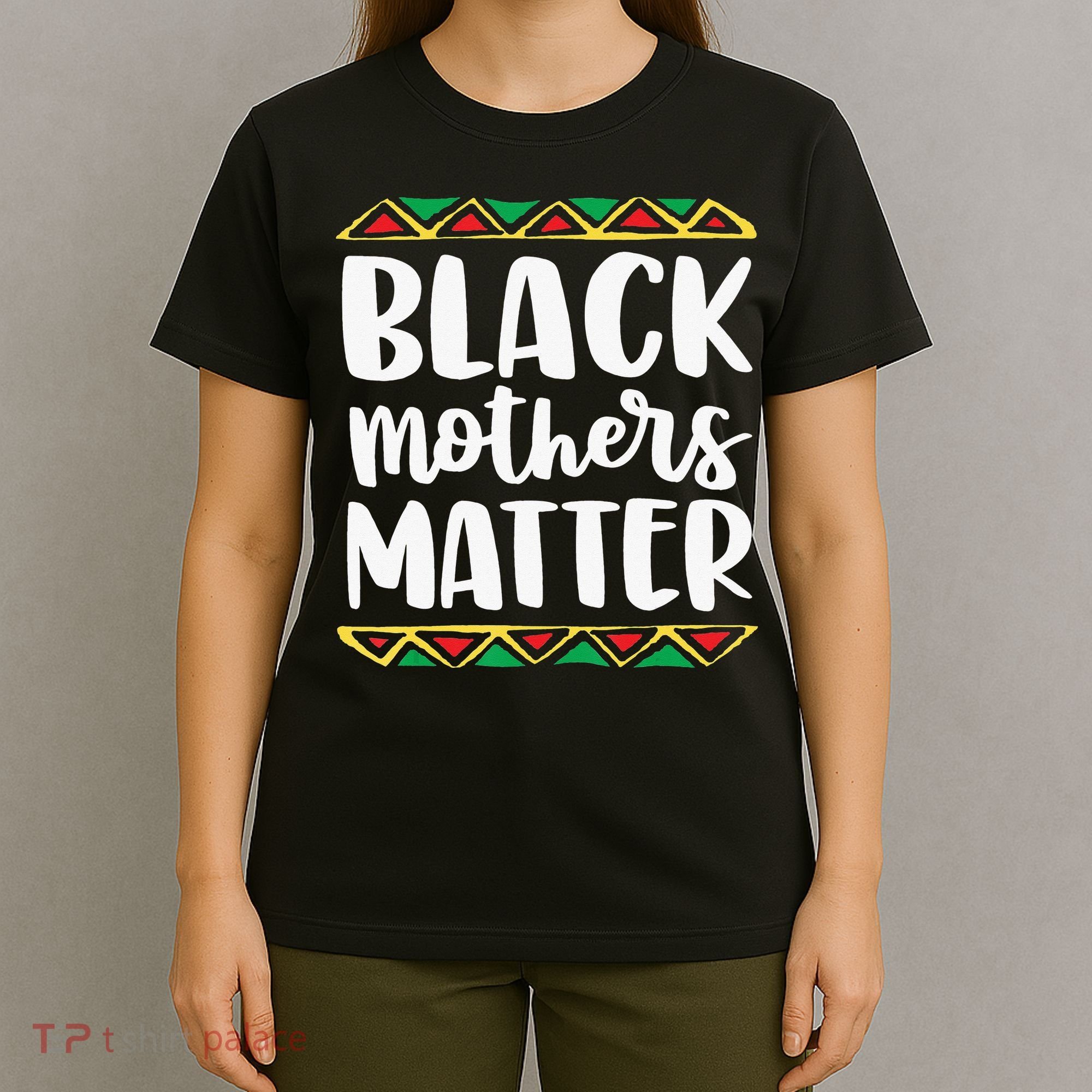 Black Mothers Matter Mom Mama History Month Tribal T-Shirt