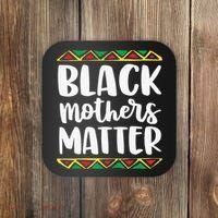 Black Mothers Matter Mom Mama History Month Tribal Coaster thumb 0