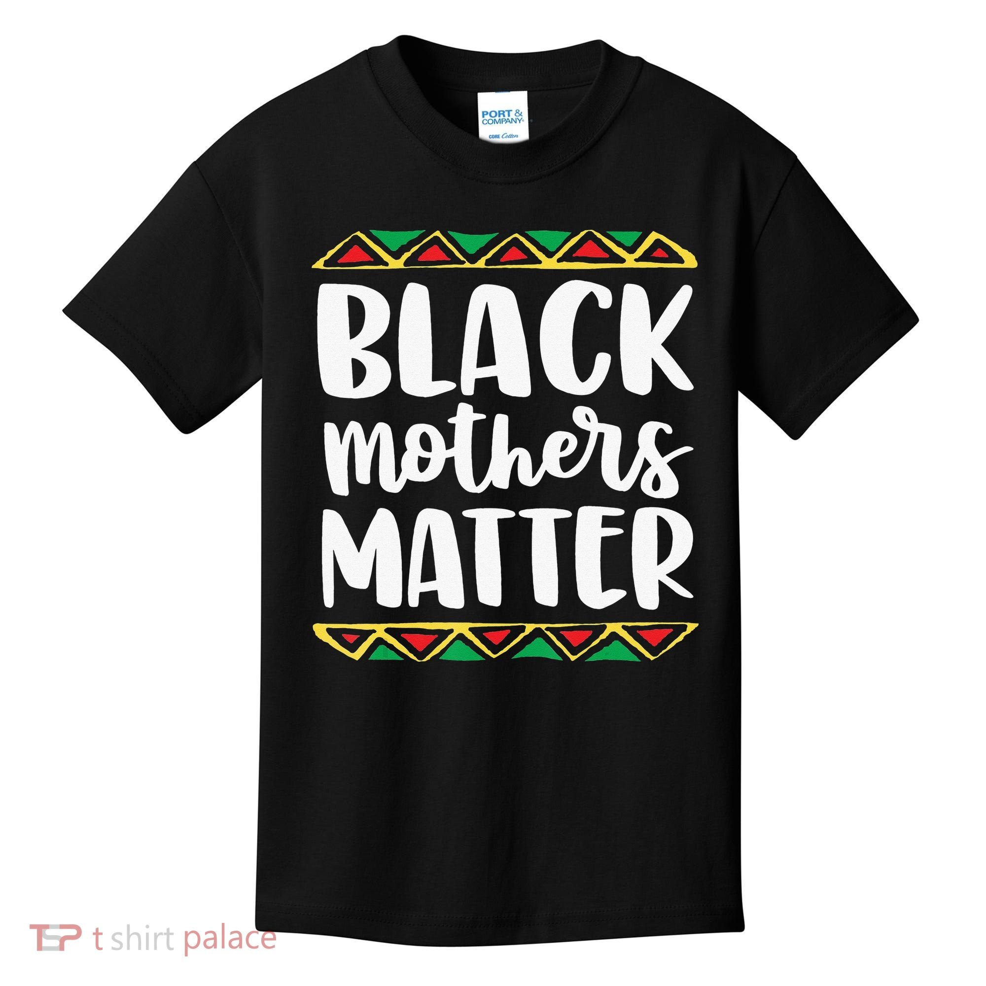 Black Mothers Matter Mom Mama History Month Tribal Kids T-Shirt