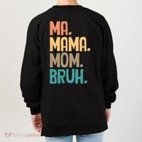 Boy Mom Ma Mama Bruh Funny Front & Back Women's Sweatshirt thumb 1