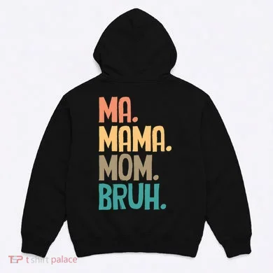 Boy Mom Ma Mama Bruh Funny Front & Back Hoodie back