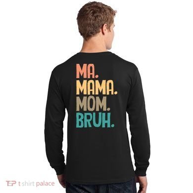 Boy Mom Ma Mama Bruh Funny Front & Back Long Sleeve Shirt back