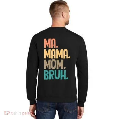 Boy Mom Ma Mama Bruh Funny Front & Back Sweatshirt back