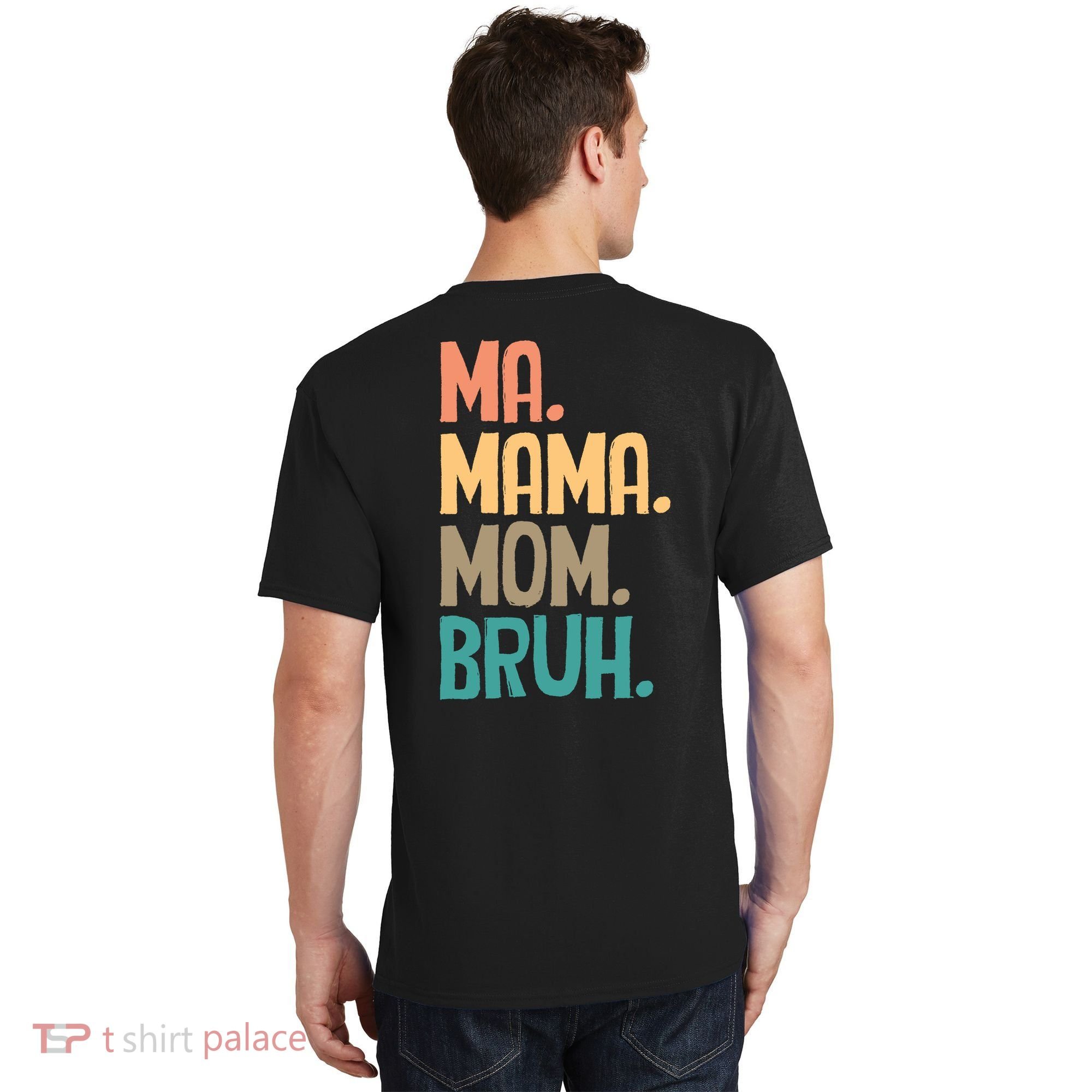 Boy Mom Ma Mama Bruh Funny Front & Back T-Shirt