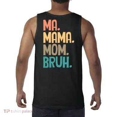 Boy Mom Ma Mama Bruh Funny Front & Back Tank Top back