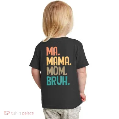 Boy Mom Ma Mama Bruh Funny Front & Back Toddler T-Shirt back