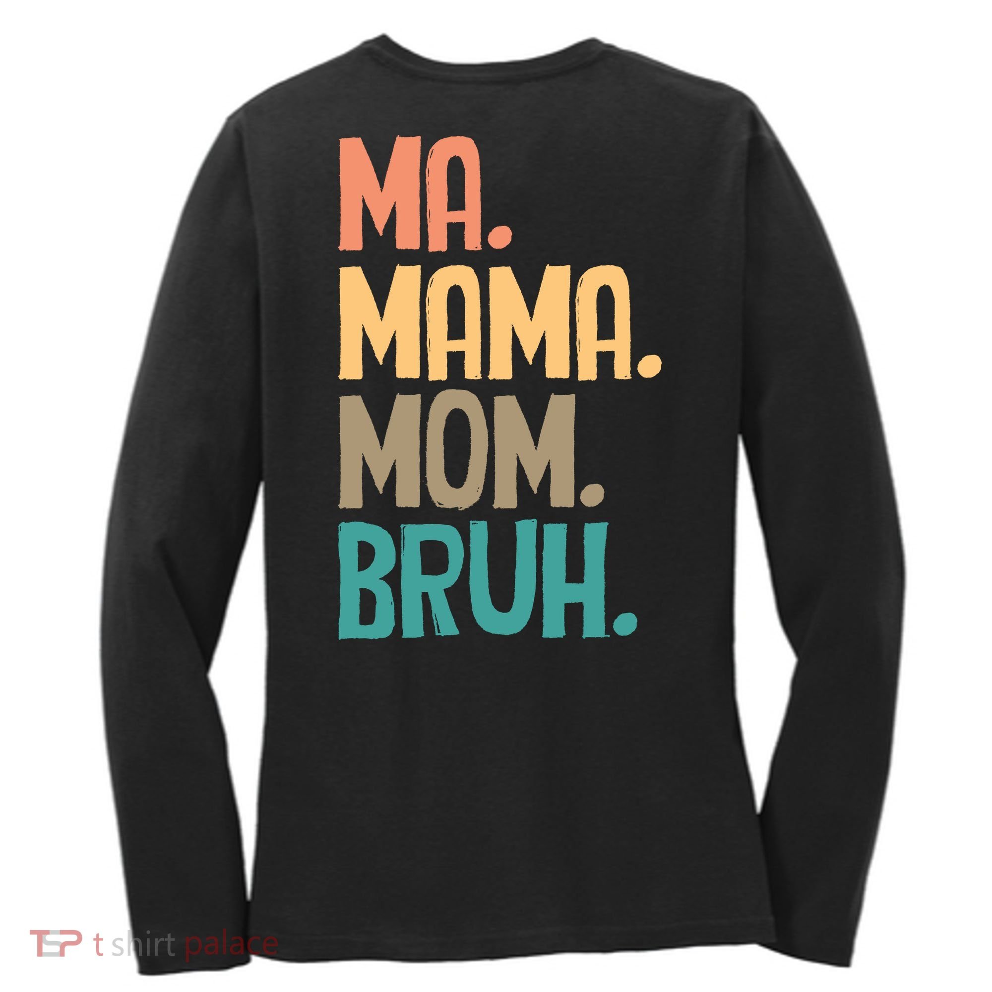Boy Mom Ma Mama Bruh Funny Front & Back Women's Long Sleeve Shirt