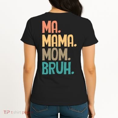 Boy Mom Ma Mama Bruh Funny Front & Back Women's T-Shirt back