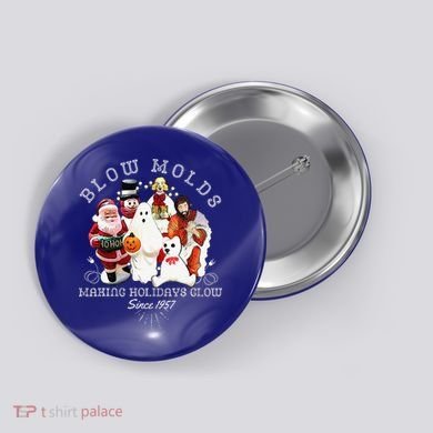 Blow Molds Make Holidays Glow Since 1957 Christmas Halloween Button
