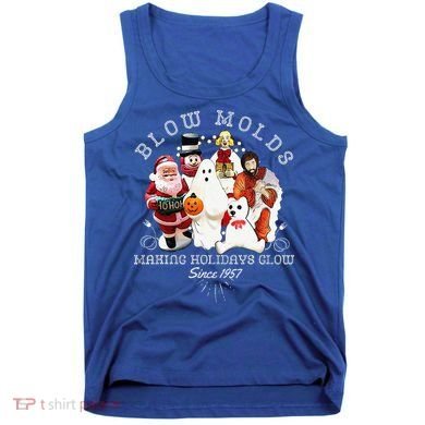 Blow Molds Make Holidays Glow Since 1957 Christmas Halloween Tank Top