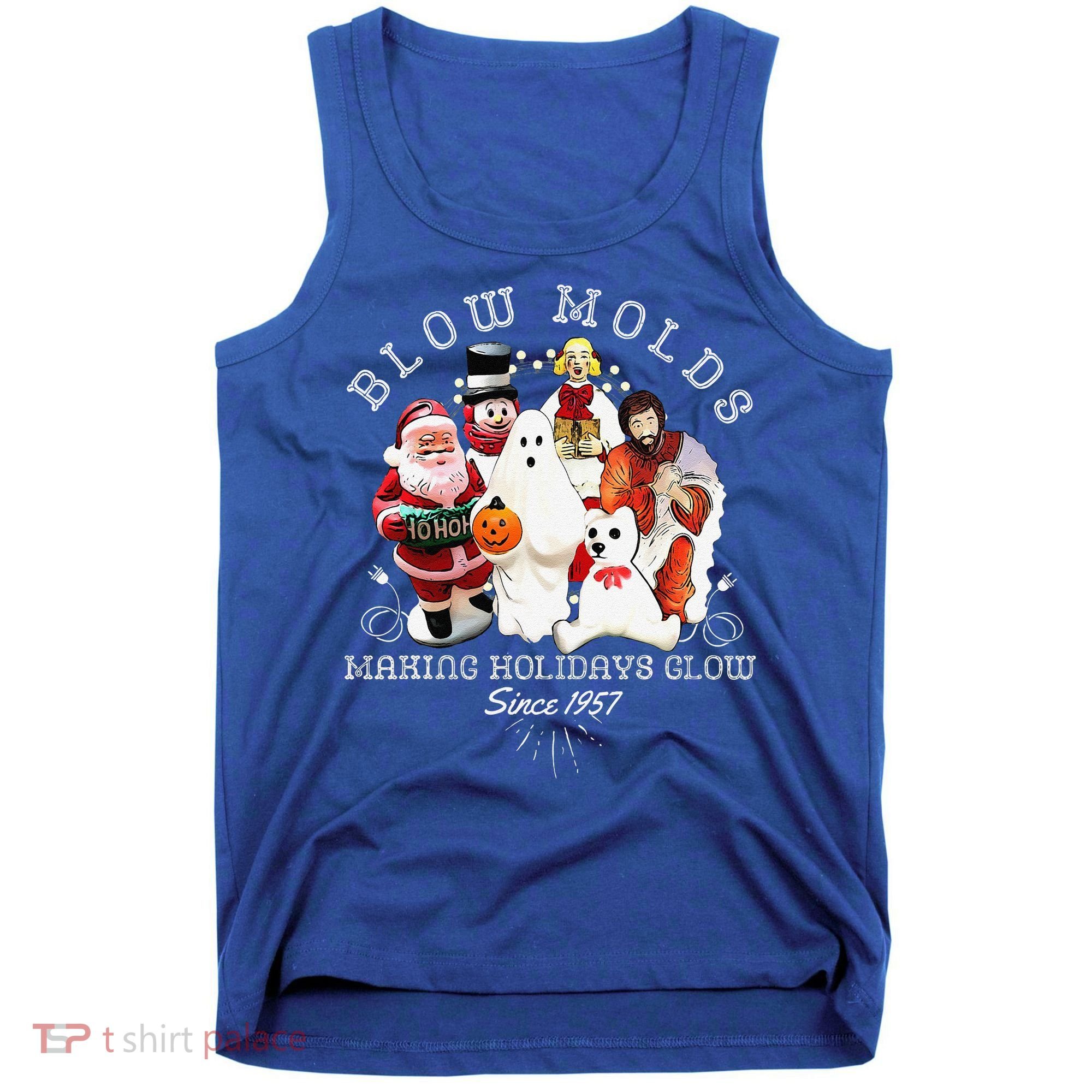 Blow Molds Make Holidays Glow Since 1957 Christmas Halloween Tank Top