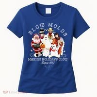 Blow Molds Make Holidays Glow Since 1957 Christmas Halloween Women's T-Shirt thumb 0