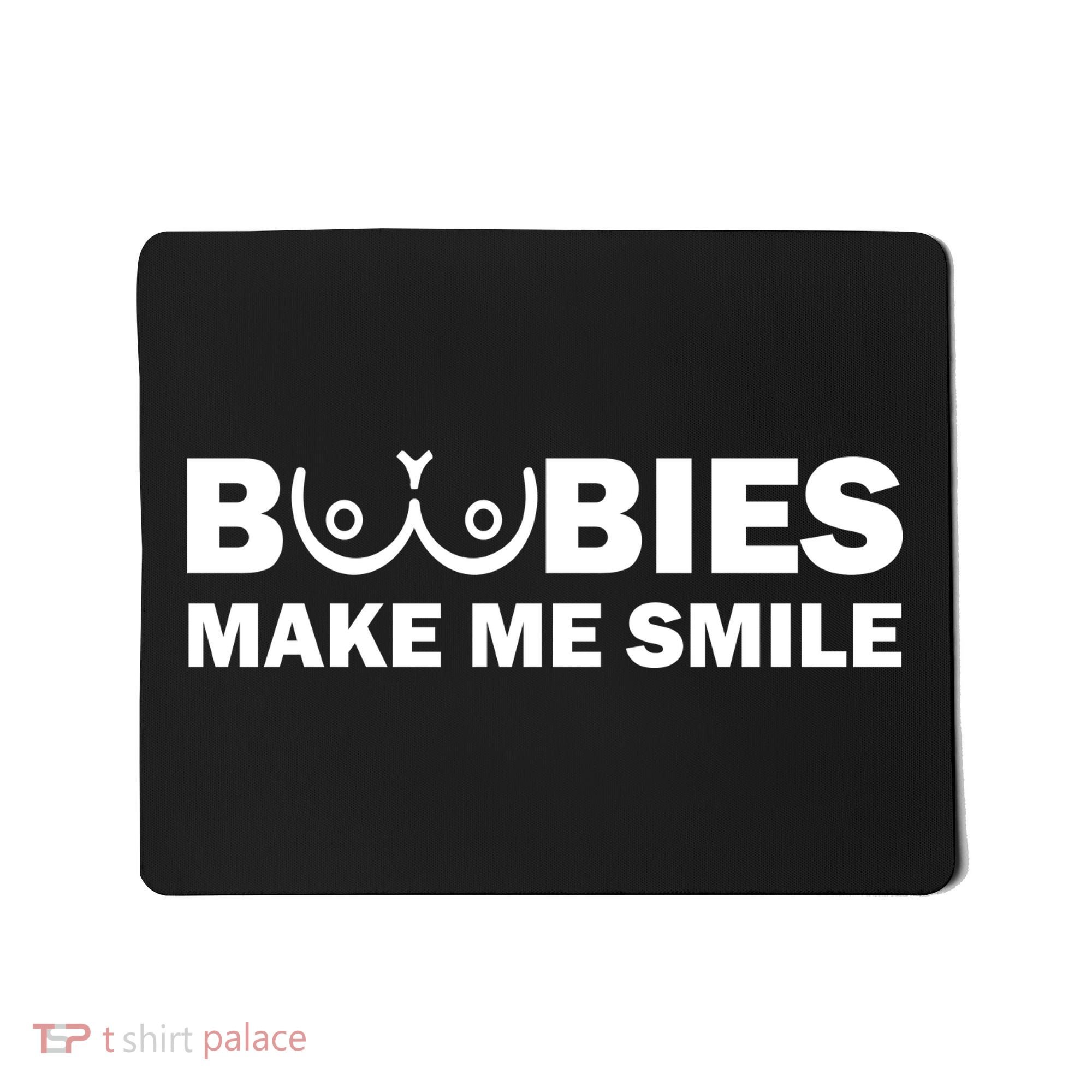 Boobies Make Me Smile Funny Adult Humor Mousepad