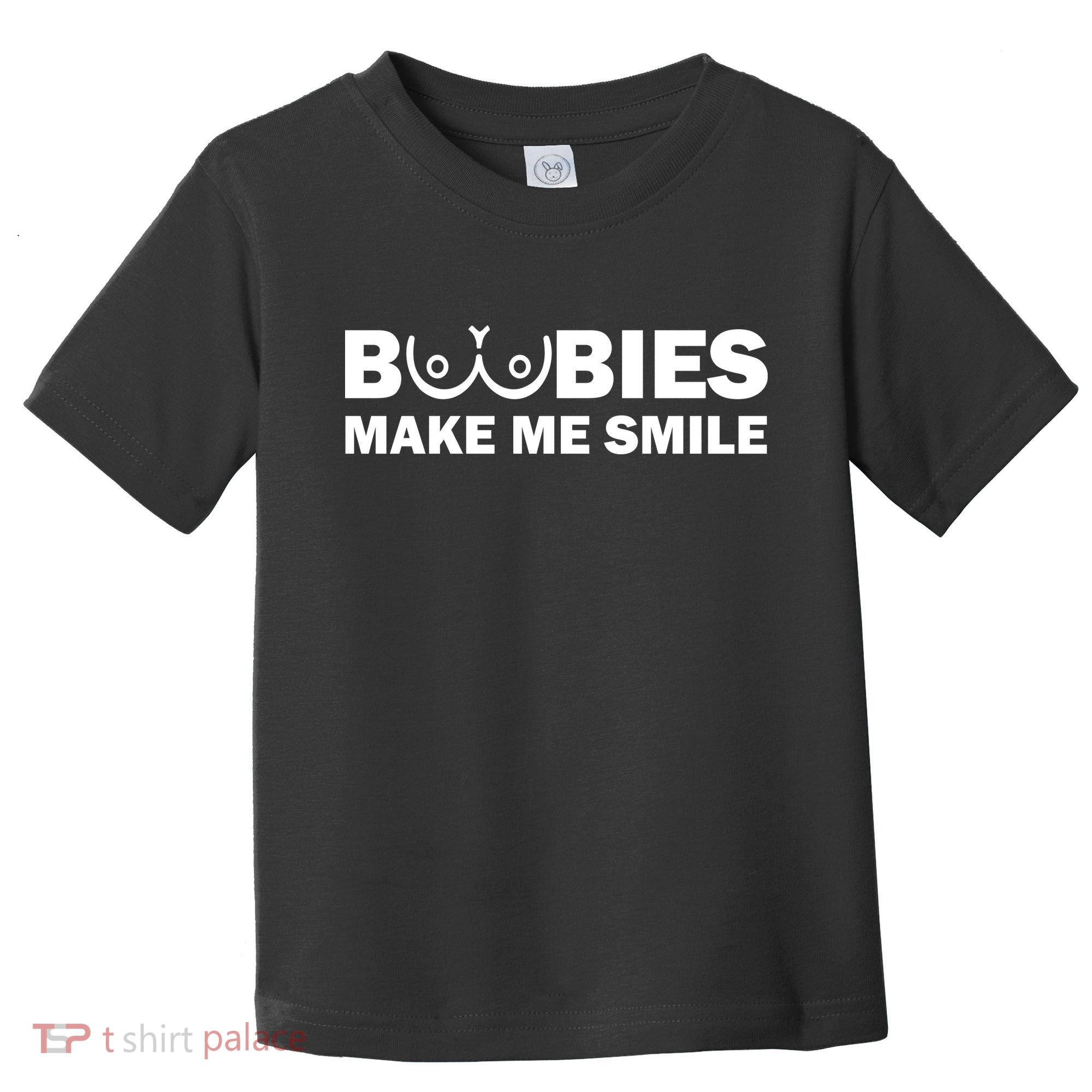 Boobies Make Me Smile Funny Adult Humor Toddler T-Shirt