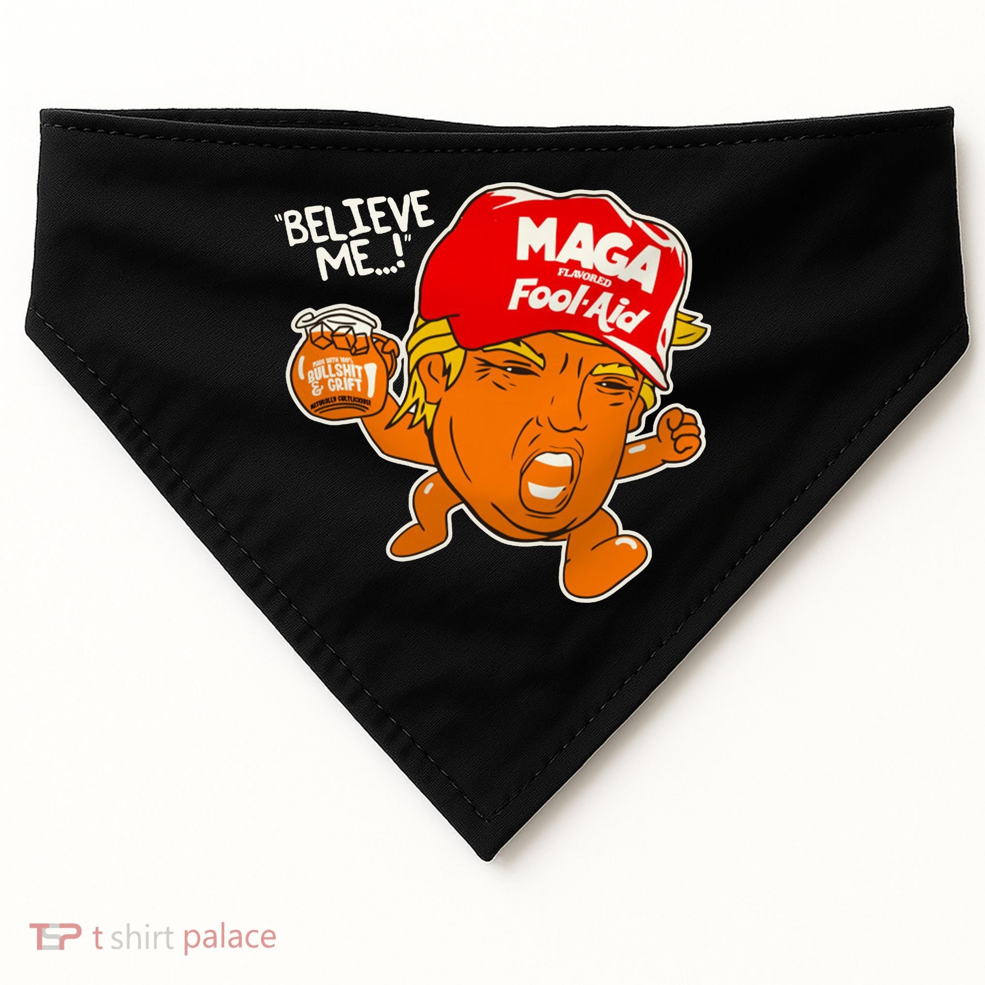 Believe Me Maga Fool Aid Funny Donald Trump USA-Made Doggie Bandana