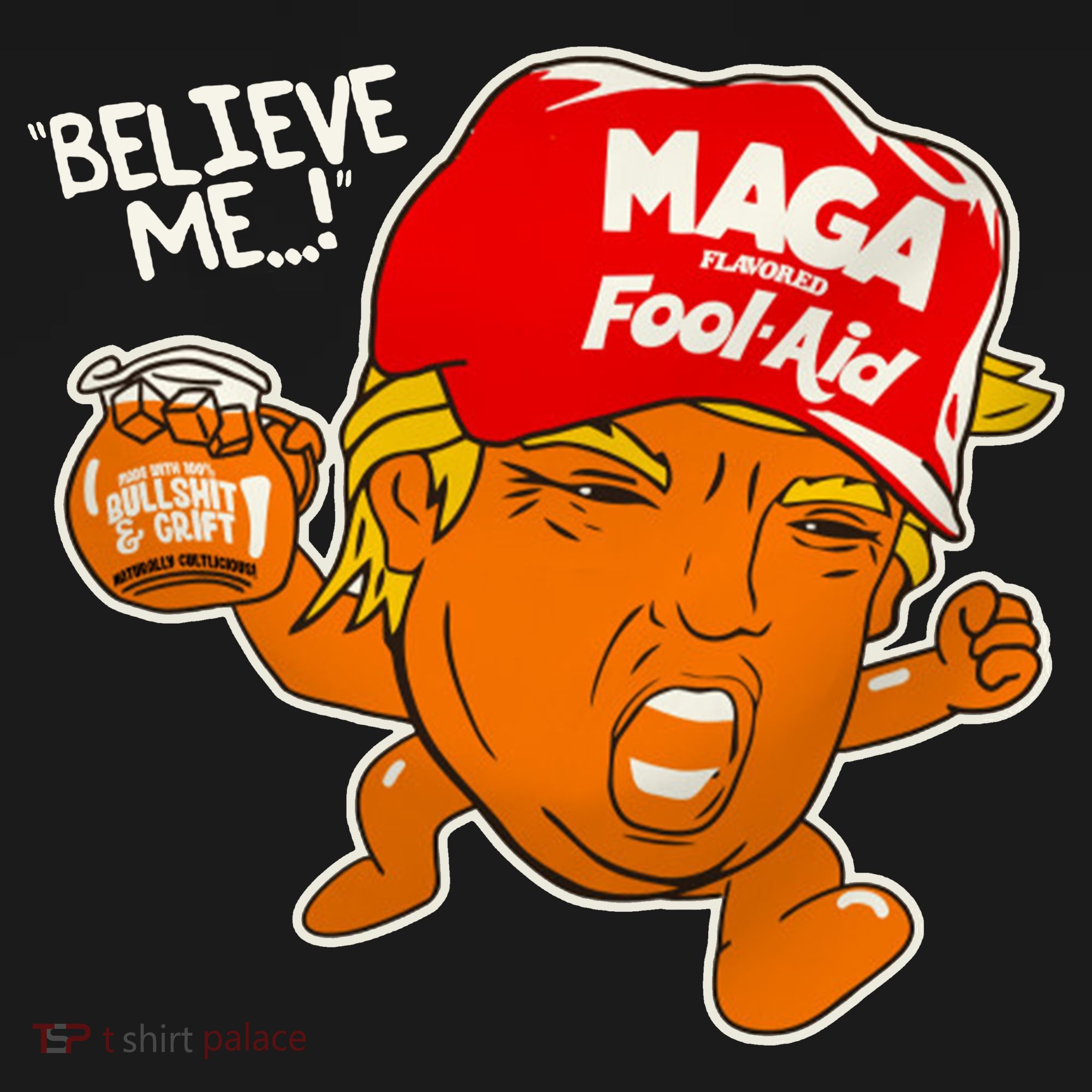 Believe Me Maga Fool Aid Funny Donald Trump Backpack