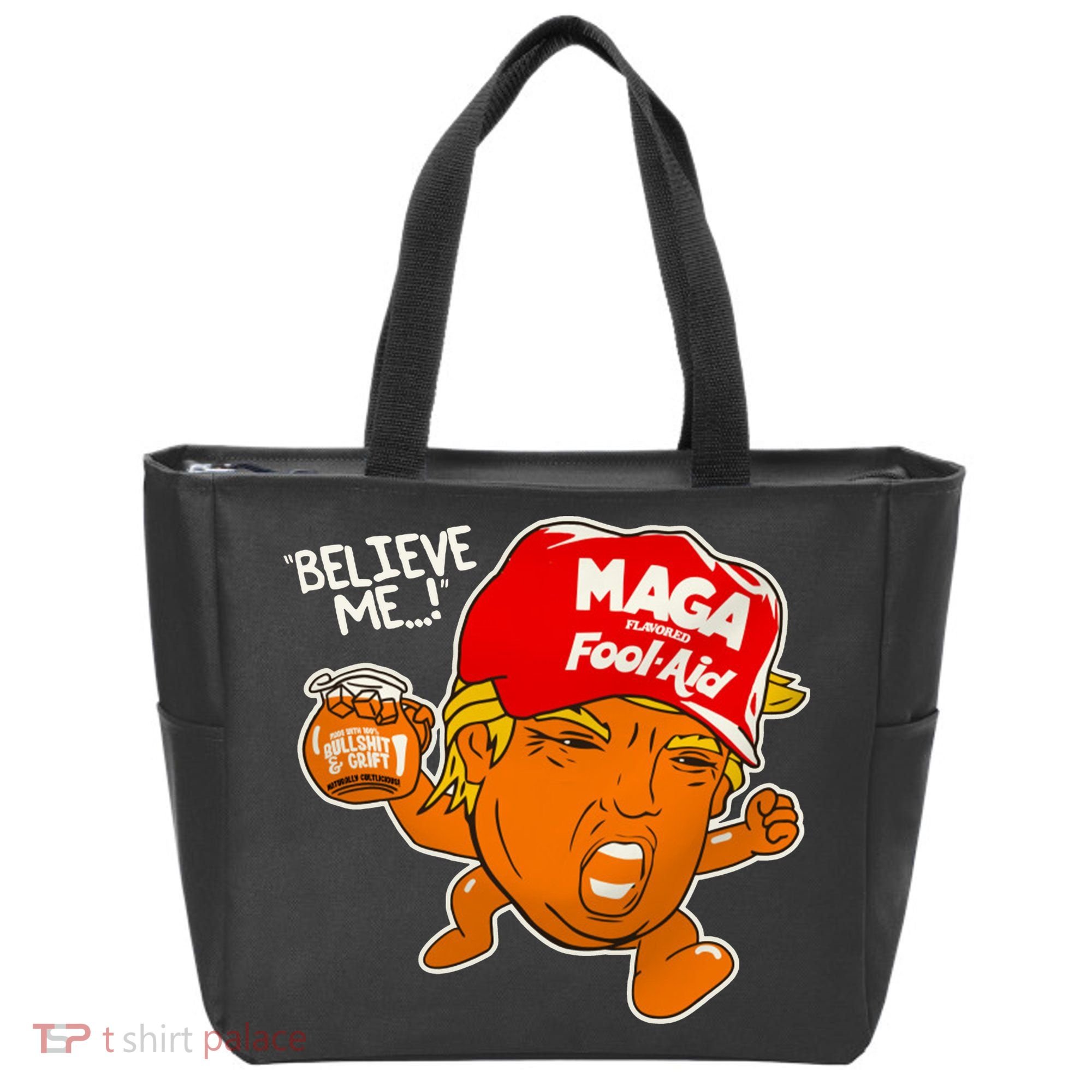 Believe Me Maga Fool Aid Funny Donald Trump Tote Bag