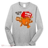 Believe Me Maga Fool Aid Funny Donald Trump Long Sleeve Shirt thumb 0