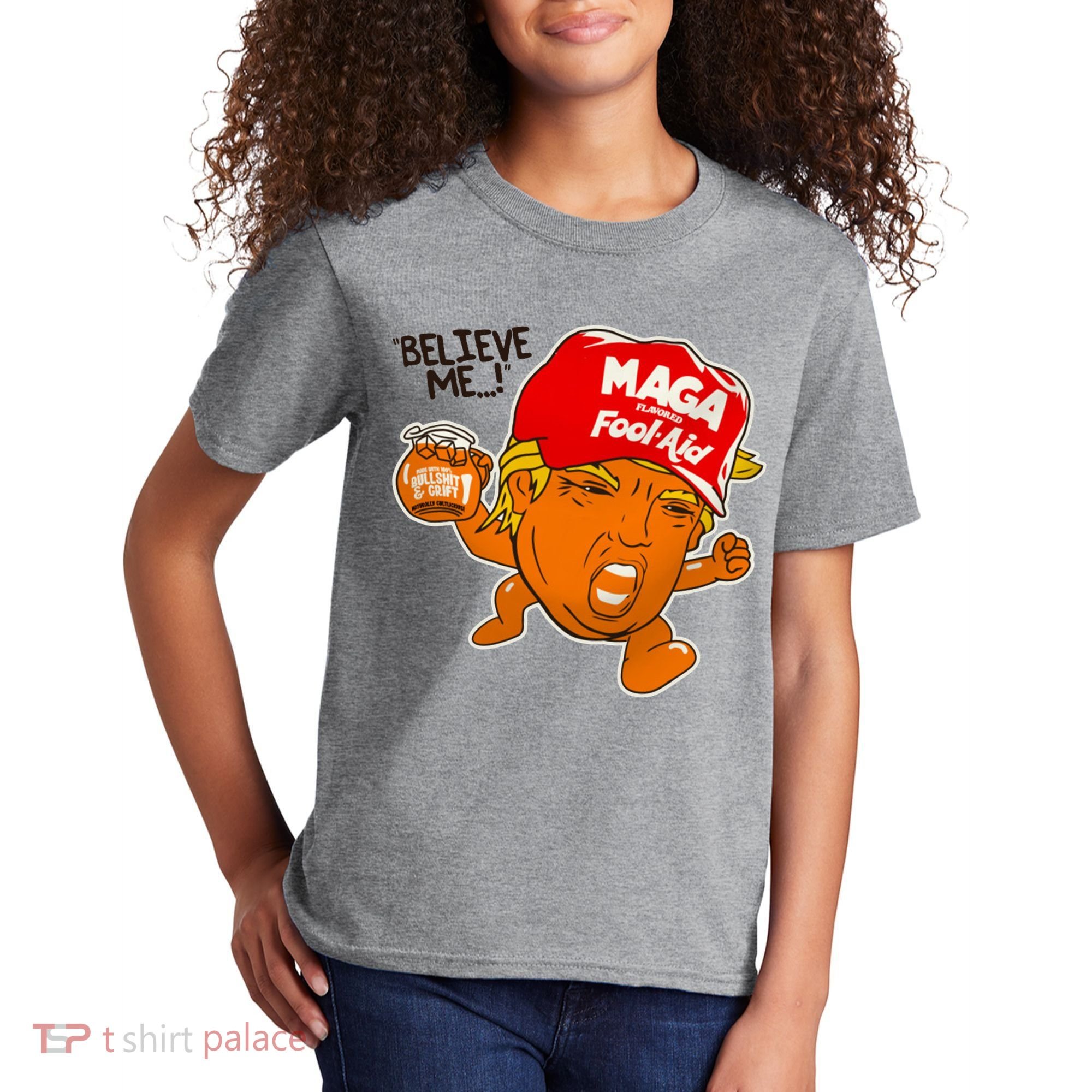 Believe Me Maga Fool Aid Funny Donald Trump Kids T-Shirt