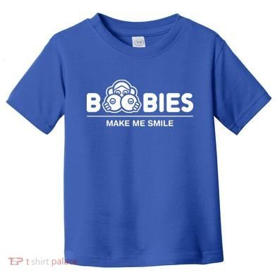 Boobies Make Me Smile Toddler T-Shirt