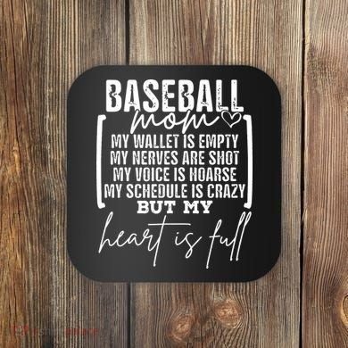 Baseball Mom My Wallet Is Empty My Nerves Are Shot Coaster