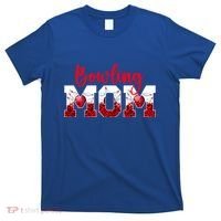 Bowling Mom Of A Bowler Mama Bowling Mother Bowler Mom Great Gift T-Shirt thumb 0