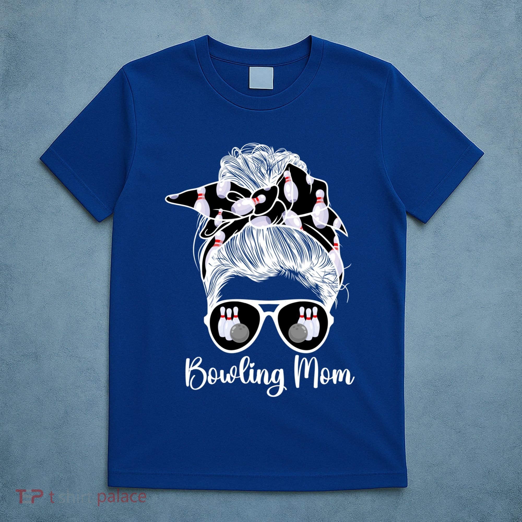 Bowling Mom Of A Bowler Mother Messy Bun Bowling Mama Cool Gift T-Shirt