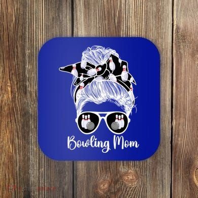 Bowling Mom Of A Bowler Mother Messy Bun Bowling Mama Cool Gift Coaster