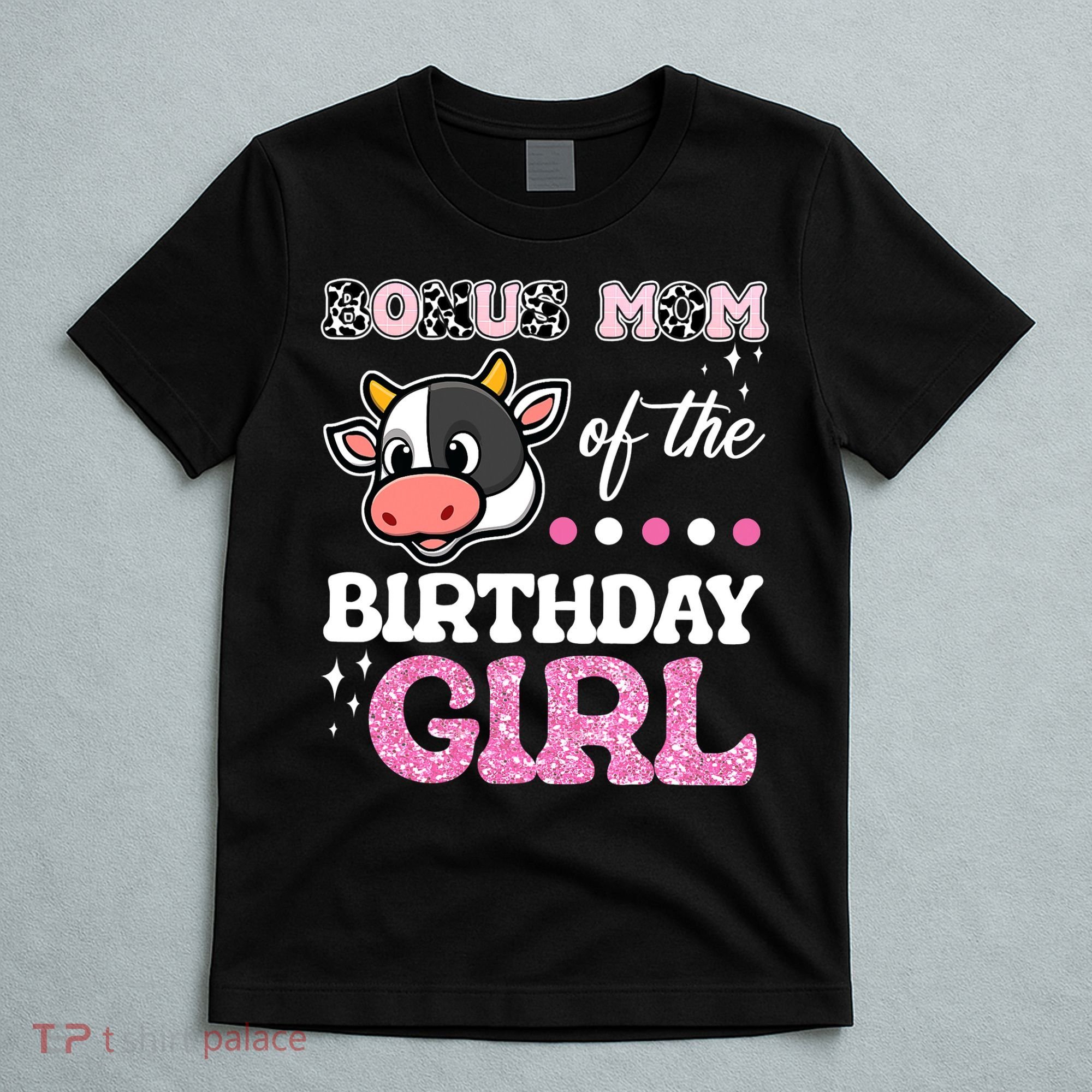 Bonus Mom Of The Birthday Girl Farm Cow Lover T-Shirt