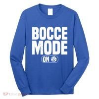 Bocce Mode On Boccia Player Bocce Ball Player Gift Long Sleeve Shirt thumb 0