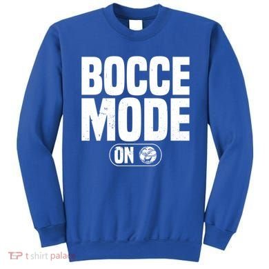 Bocce Mode On Boccia Player Bocce Ball Player Gift Sweatshirt
