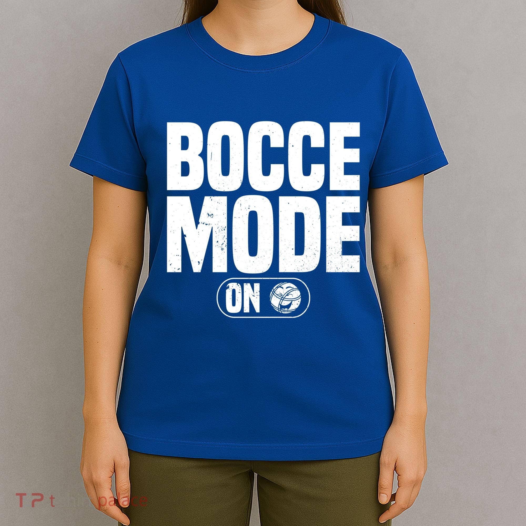 Bocce Mode On Boccia Player Bocce Ball Player Gift T-Shirt